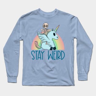 Stay weird and ride a unicorn Long Sleeve T-Shirt